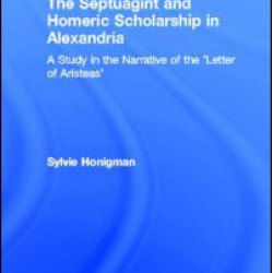 The Septuagint and Homeric Scholarship in Alexandria The Septuagint and Homeric Scholarship in Alexandria
