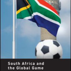 South Africa and the Global Game South Africa and the Global Game