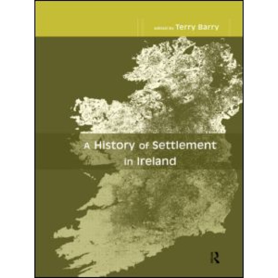 A History of Settlement in Ireland A History of Settlement in Ireland