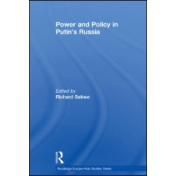 Power and Policy in Putin’s Russia Power and Policy in Putin’s Russia