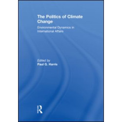 The Politics of Climate Change The Politics of Climate Change