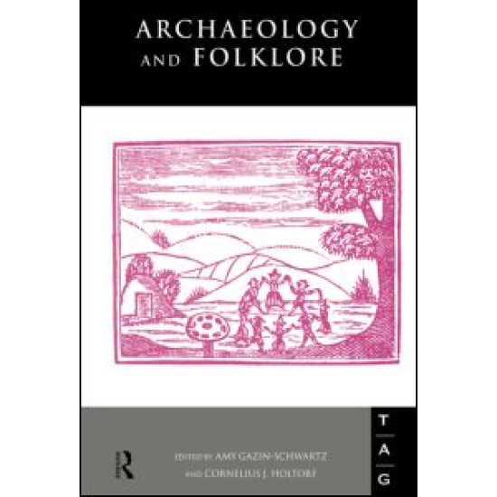 Archaeology and Folklore Archaeology and Folklore