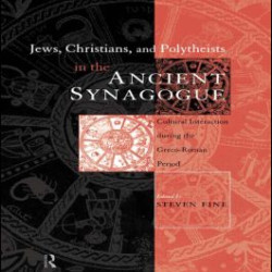Jews, Christians and Polytheists in the Ancient Synagogue