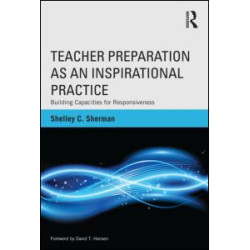 Teacher Preparation as an Inspirational Practice Teacher Preparation as an Inspirational Practice