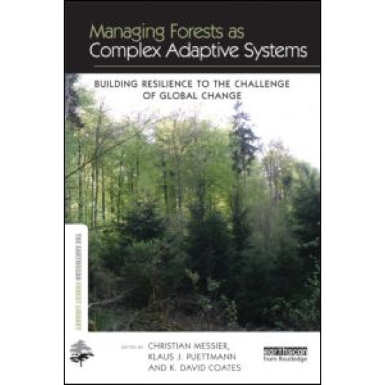 Managing Forests as Complex Adaptive Systems Managing Forests as Complex Adaptive Systems