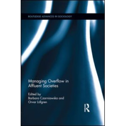 Managing Overflow in Affluent Societies Managing Overflow in Affluent Societies