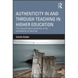 Authenticity in and through Teaching in Higher Education Authenticity in and through Teaching in Higher Education