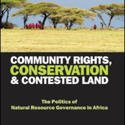 Community Rights, Conservation and Contested Land Community Rights, Conservation and Contested Land