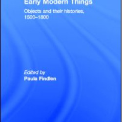 Objects and their Histories, 1500-1800 Objects and their Histories, 1500-1800