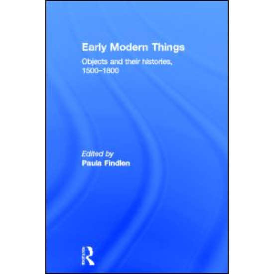 Objects and their Histories, 1500-1800 Objects and their Histories, 1500-1800