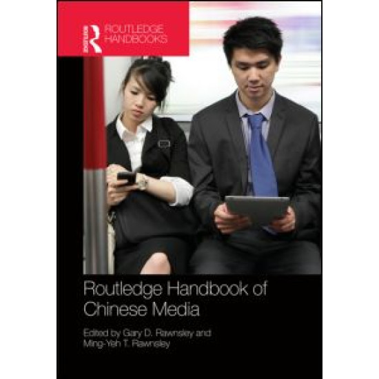 Routledge Handbook of Chinese Media Routledge Handbook of Chinese Media