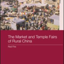 The Market and Temple Fairs of Rural China The Market and Temple Fairs of Rural China