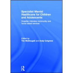 Specialist Mental Healthcare for Children and Adolescents Specialist Mental Healthcare for Children and Adolescents