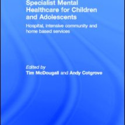 Specialist Mental Healthcare for Children and Adolescents Specialist Mental Healthcare for Children and Adolescents