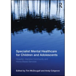Specialist Mental Healthcare for Children and Adolescents Specialist Mental Healthcare for Children and Adolescents