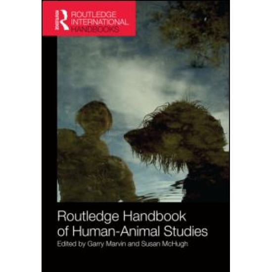 Routledge Handbook of Human-Animal Studies