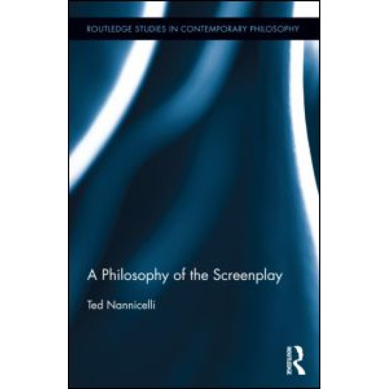 A Philosophy of the Screenplay A Philosophy of the Screenplay