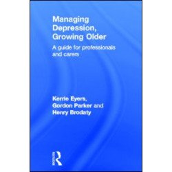 Managing Depression, Growing Older Managing Depression, Growing Older