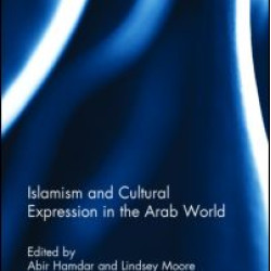 Islamism and Cultural Expression in the Arab World