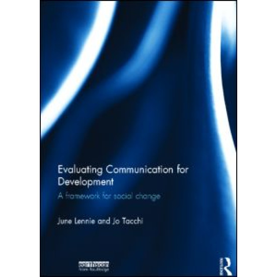 Evaluating Communication for Development Evaluating Communication for Development