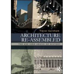 Architecture Re-assembled Architecture Re-assembled