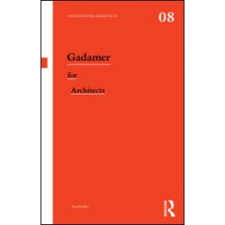 Gadamer for Architects Gadamer for Architects