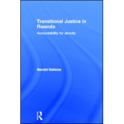 Transitional Justice in Rwanda Transitional Justice in Rwanda