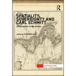 Spatiality, Sovereignty and Carl Schmitt Spatiality, Sovereignty and Carl Schmitt
