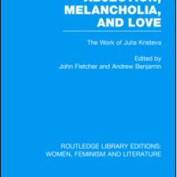 Abjection, Melancholia and Love Abjection, Melancholia and Love