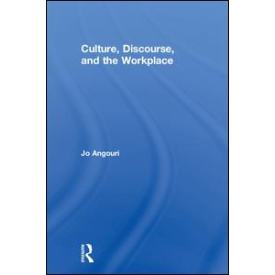 Culture, Discourse, and the Workplace Culture, Discourse, and the Workplace