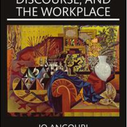 Culture, Discourse, and the Workplace Culture, Discourse, and the Workplace