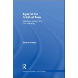 Against the Spiritual Turn Against the Spiritual Turn