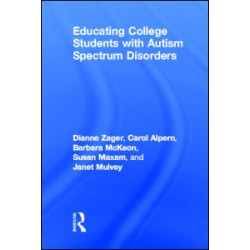 Educating College Students with Autism Spectrum Disorders