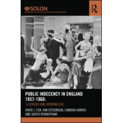 Public Indecency in England 1857-1960 Public Indecency in England 1857-1960
