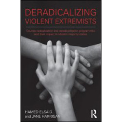 Deradicalising Violent Extremists Deradicalising Violent Extremists