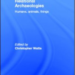 Relational Archaeologies Relational Archaeologies