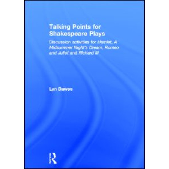 Talking Points for Shakespeare Plays Talking Points for Shakespeare Plays