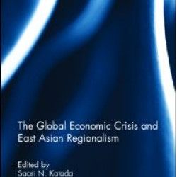 The Global Economic Crisis and East Asian Regionalism