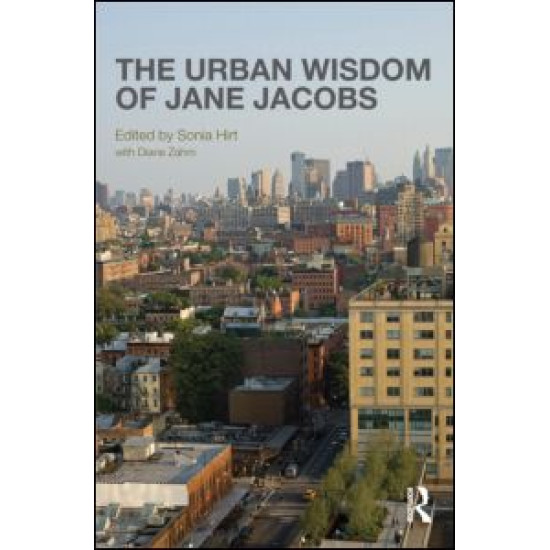 The Urban Wisdom of Jane Jacobs