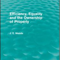 Efficiency, Equality and the Ownership of Property (Routledge Revivals)