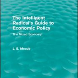 The Intelligent Radical's Guide to Economic Policy (Routledge Revivals)