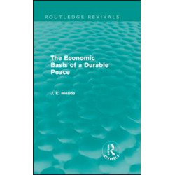 The Economic Basis of a Durable Peace (Routledge Revivals) The Economic Basis of a Durable Peace (Routledge Revivals)