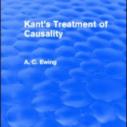 Kant's Treatment of Causality (Routledge Revivals) Kant's Treatment of Causality (Routledge Revivals)