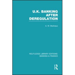UK Banking After Deregulation (RLE: Banking & Finance) UK Banking After Deregulation (RLE: Banking & Finance)