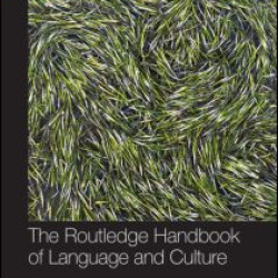 The Routledge Handbook of Language and Culture The Routledge Handbook of Language and Culture