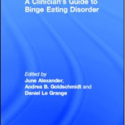 A Clinician's Guide to Binge Eating Disorder A Clinician's Guide to Binge Eating Disorder