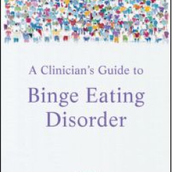 A Clinician's Guide to Binge Eating Disorder A Clinician's Guide to Binge Eating Disorder