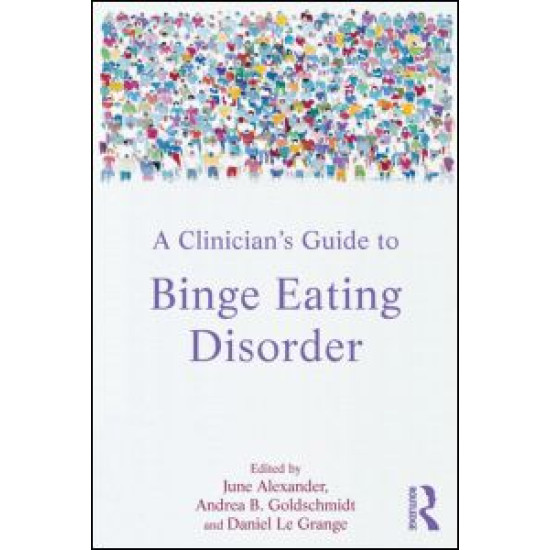 A Clinician's Guide to Binge Eating Disorder A Clinician's Guide to Binge Eating Disorder