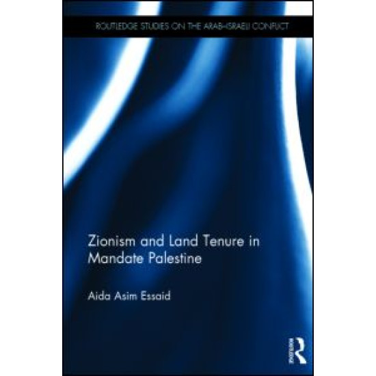 Zionism and Land Tenure in Mandate Palestine Zionism and Land Tenure in Mandate Palestine