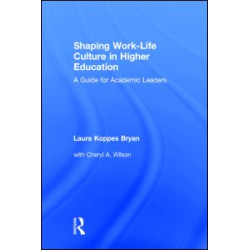 Shaping Work-Life Culture in Higher Education Shaping Work-Life Culture in Higher Education